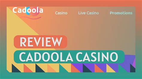 Cadoola Online Casino Review and Bonus .